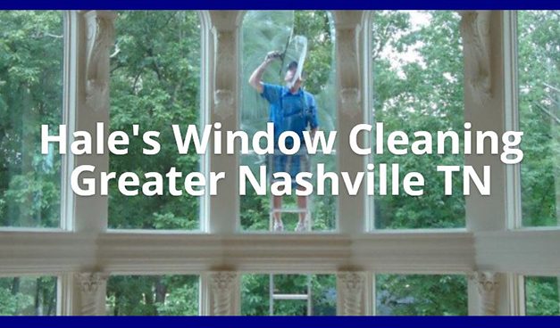 HALE’S WINDOW CLEANING NASHVILLE TN COMMERCIAL AND RESIDENTIAL