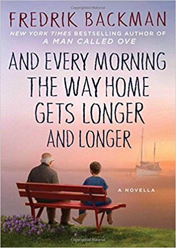 And Every Morning the Way Home Gets Longer and Longer: A Novella Hardcover – November 1, 2016